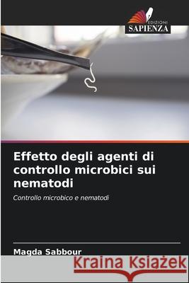 Effetto degli agenti di controllo microbici sui nematodi Sabbour, Magda 9786204189932