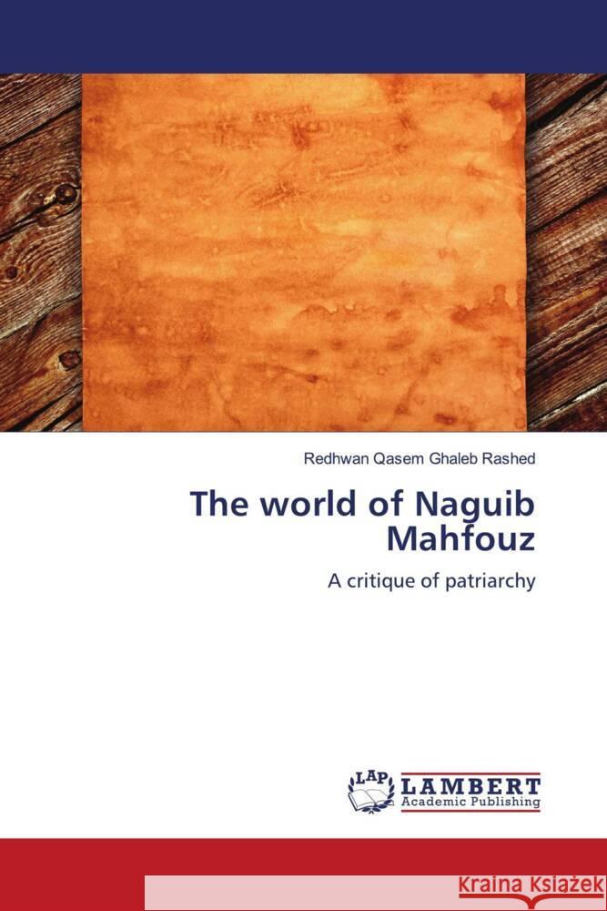 The world of Naguib Mahfouz Ghaleb Rashed, Redhwan Qasem 9786204190587