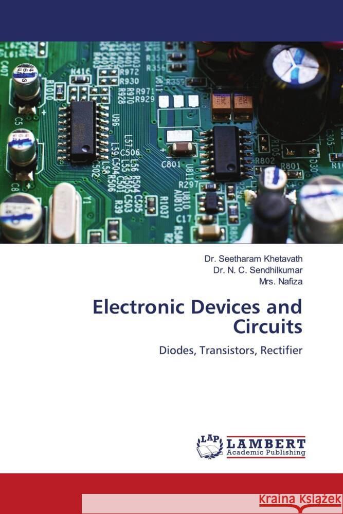 Electronic Devices and Circuits Khetavath, Dr. Seetharam, Sendhilkumar, Dr. N. C., Nafiza, Mrs. 9786204190846