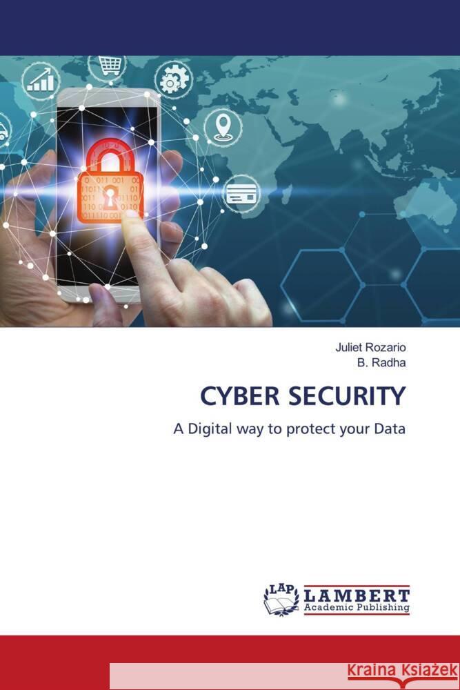 CYBER SECURITY Rozario, Juliet, Radha, B. 9786204191041 LAP Lambert Academic Publishing