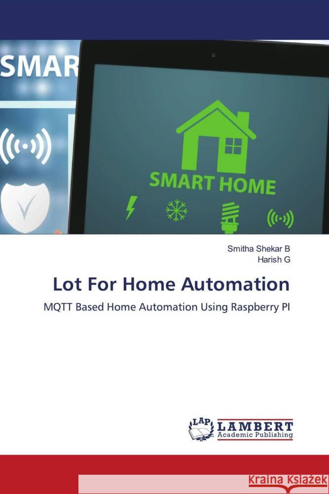 Lot For Home Automation B, Smitha Shekar, G, Harish 9786204191720 LAP Lambert Academic Publishing