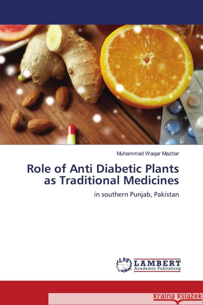 Role of Anti Diabetic Plants as Traditional Medicines Mazhar, Muhammad Waqar 9786204191768