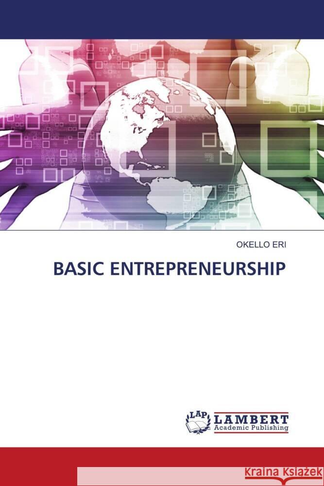BASIC ENTREPRENEURSHIP Eri, Okello 9786204191775 LAP Lambert Academic Publishing
