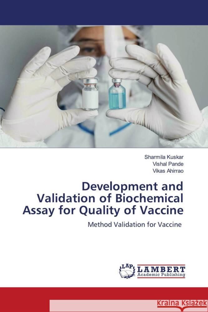 Development and Validation of Biochemical Assay for Quality of Vaccine Kuskar, Sharmila, Pande, Vishal, Ahirrao, Vikas 9786204191874 LAP Lambert Academic Publishing