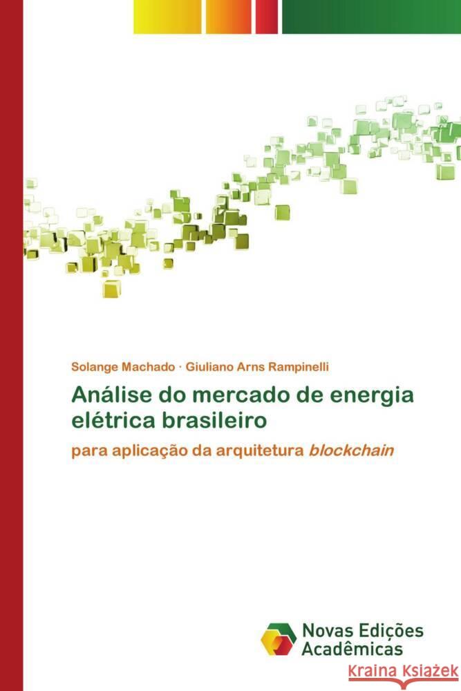 Análise do mercado de energia elétrica brasileiro Machado, Solange, Rampinelli, Giuliano Arns 9786204192635
