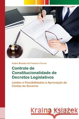 Controle de Constitucionalidade de Decretos Legislativos Andr Ferraz 9786204192710 Novas Edicoes Academicas