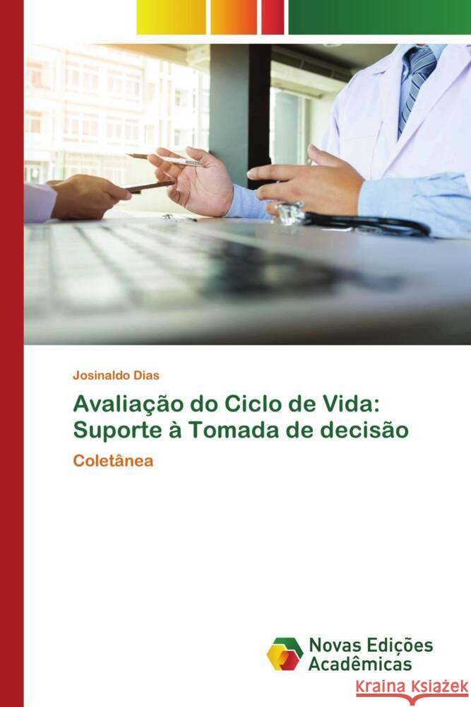 Avaliação do Ciclo de Vida: Suporte à Tomada de decisão Dias, Josinaldo 9786204192949