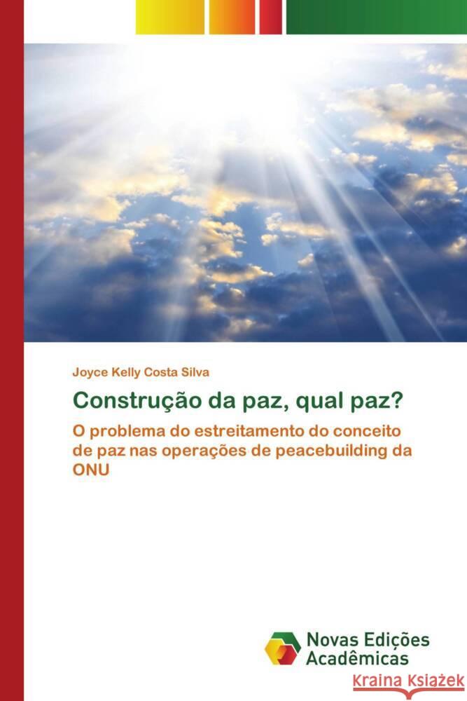 Construção da paz, qual paz? Costa Silva, Joyce Kelly 9786204193229