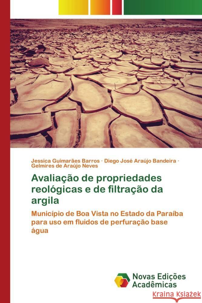 Avaliação de propriedades reológicas e de filtração da argila Barros, Jessica Guimarães, Bandeira, Diego José Araújo, Neves, Gelmires de Araújo 9786204193649