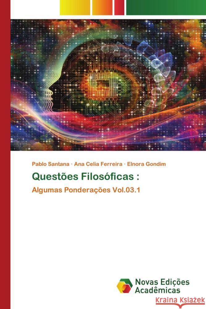 Questões Filosóficas : Santana, Pablo, Celia Ferreira, Ana, Gondim, Elnora 9786204193786