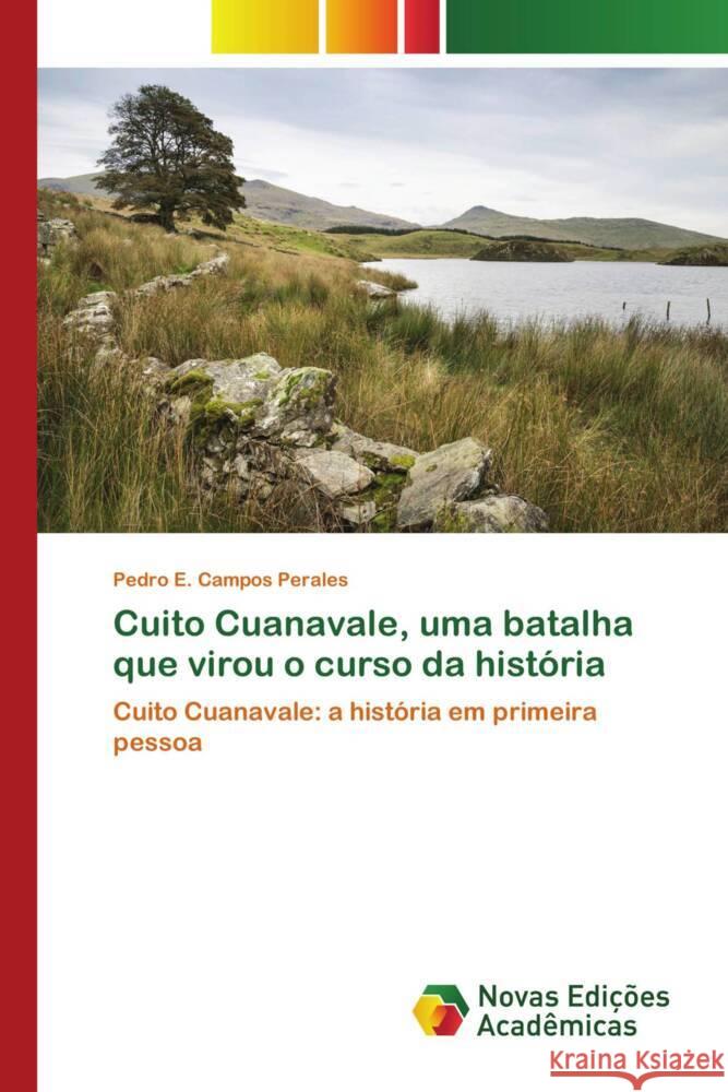 Cuito Cuanavale, uma batalha que virou o curso da história Campos Perales, Pedro E. 9786204193816