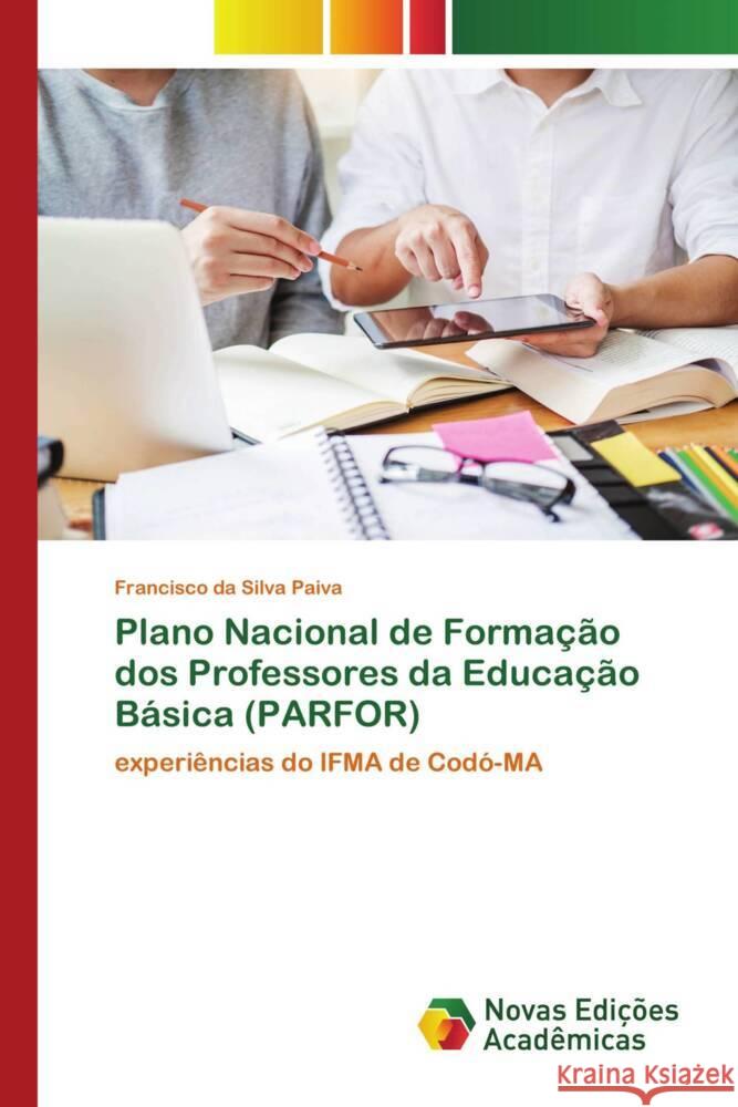 Plano Nacional de Formação dos Professores da Educação Básica (PARFOR) Paiva, Francisco da Silva 9786204193830