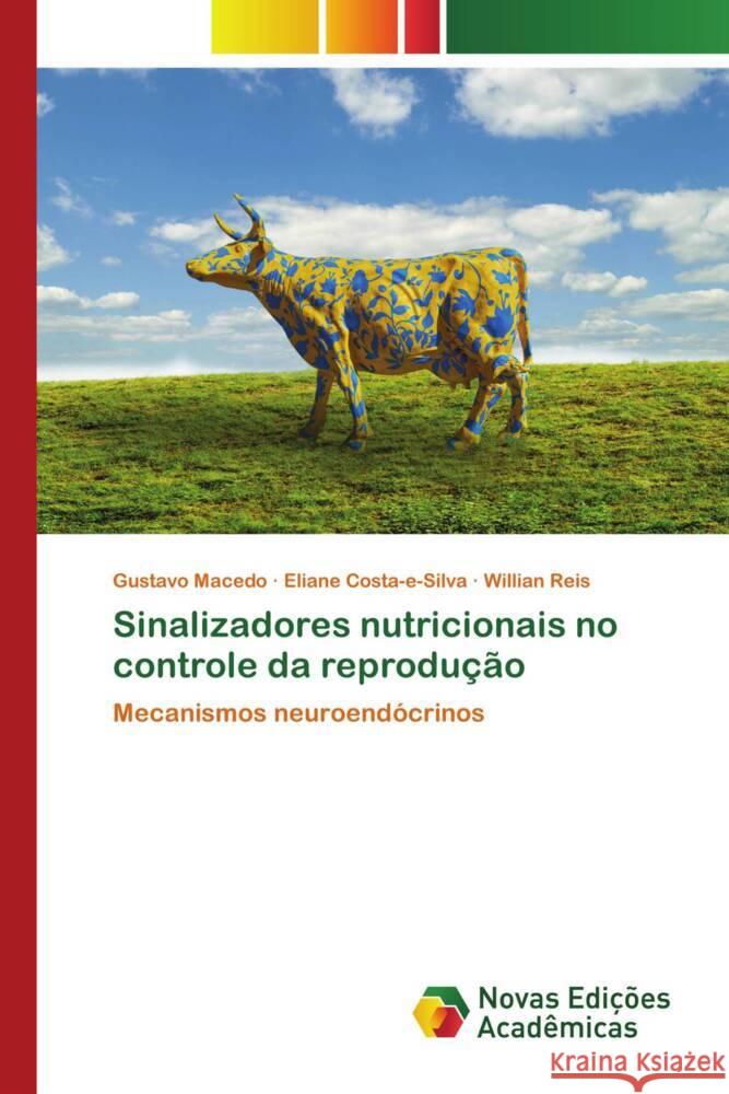 Sinalizadores nutricionais no controle da reprodução Macedo, Gustavo, Costa-e-Silva, Eliane, Reis, Willian 9786204193861