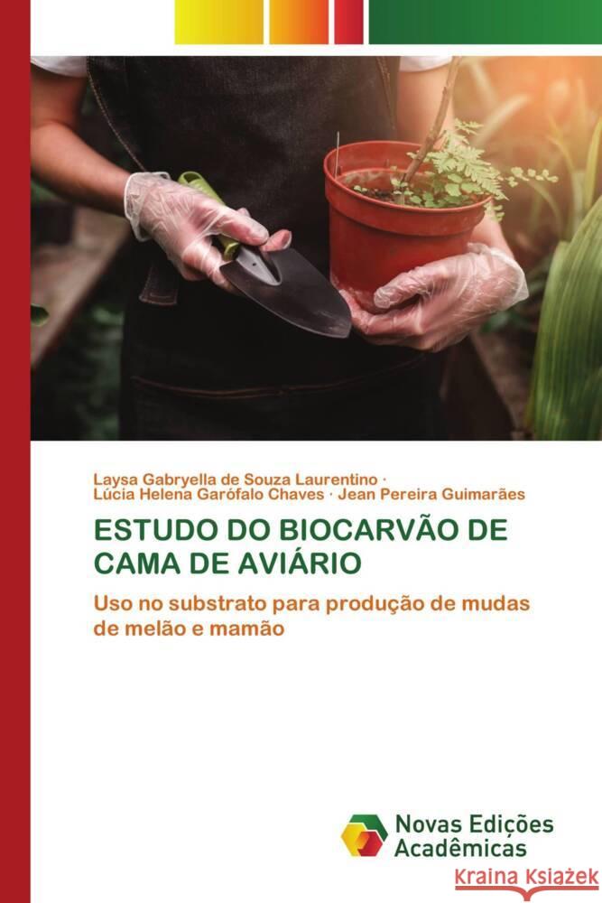 ESTUDO DO BIOCARVÃO DE CAMA DE AVIÁRIO de Souza Laurentino, Laysa Gabryella, Garófalo Chaves, Lúcia Helena, Pereira Guimarães, Jean 9786204193984