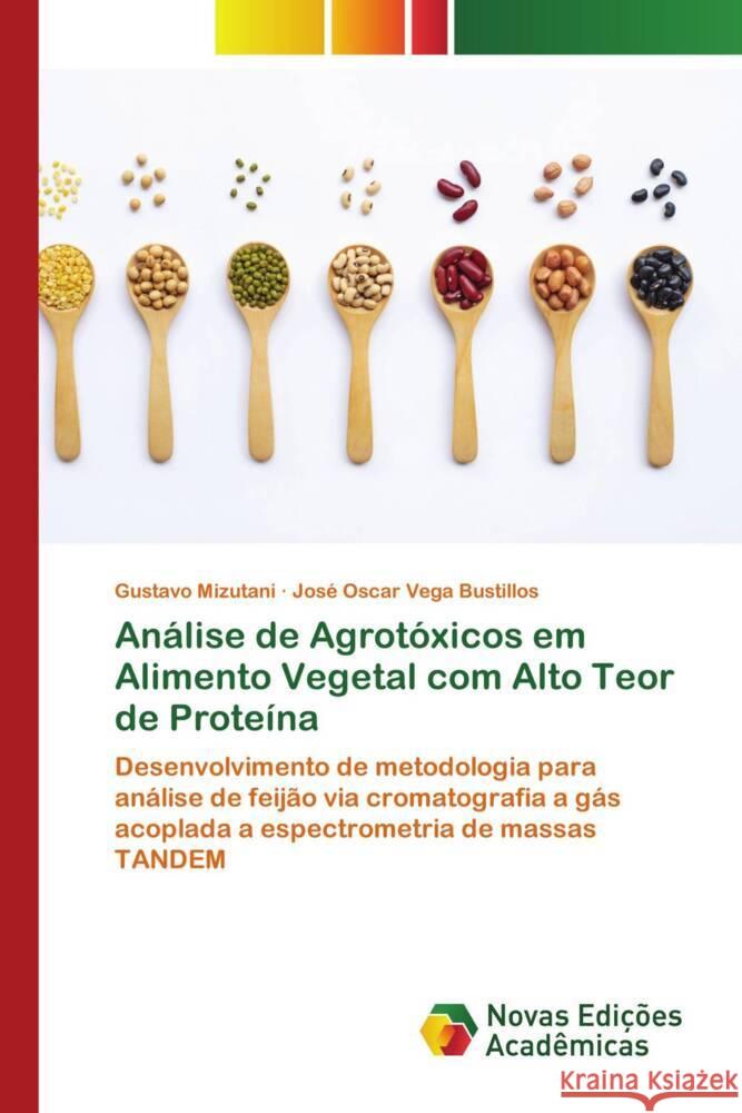 Análise de Agrotóxicos em Alimento Vegetal com Alto Teor de Proteína Mizutani, Gustavo, Vega Bustillos, José Oscar 9786204193991