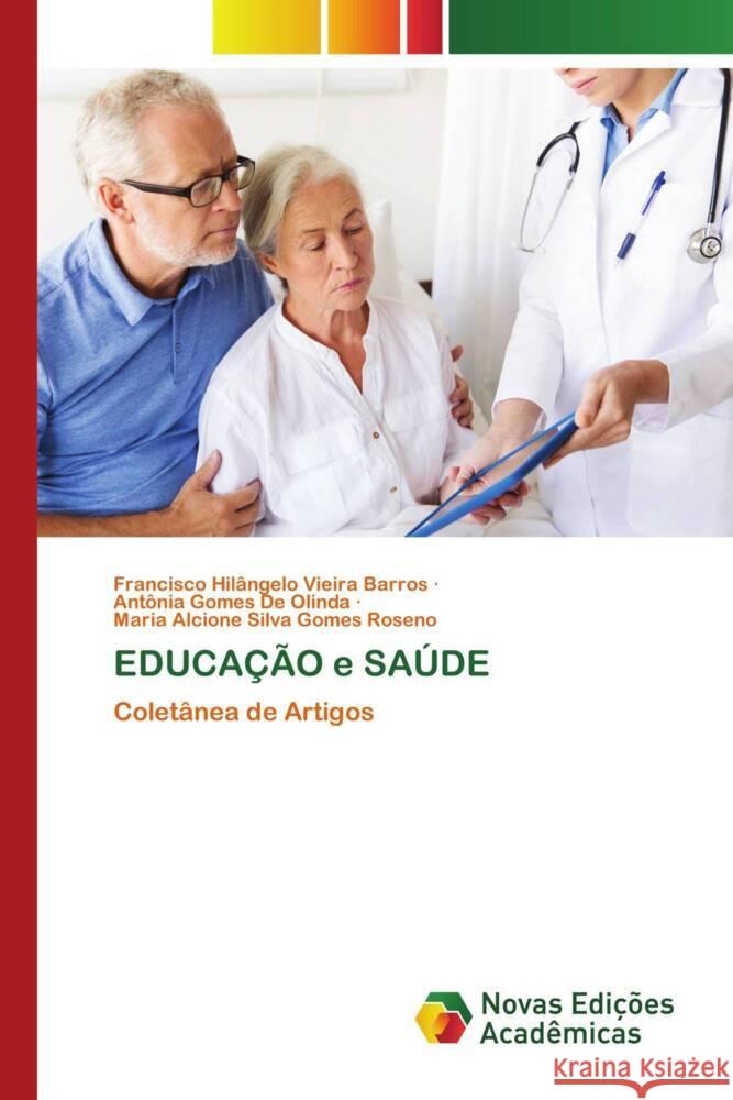 EDUCAÇÃO e SAÚDE Vieira Barros, Francisco Hilângelo, De Olinda, Antônia Gomes, Silva Gomes Roseno, Maria Alcione 9786204194011