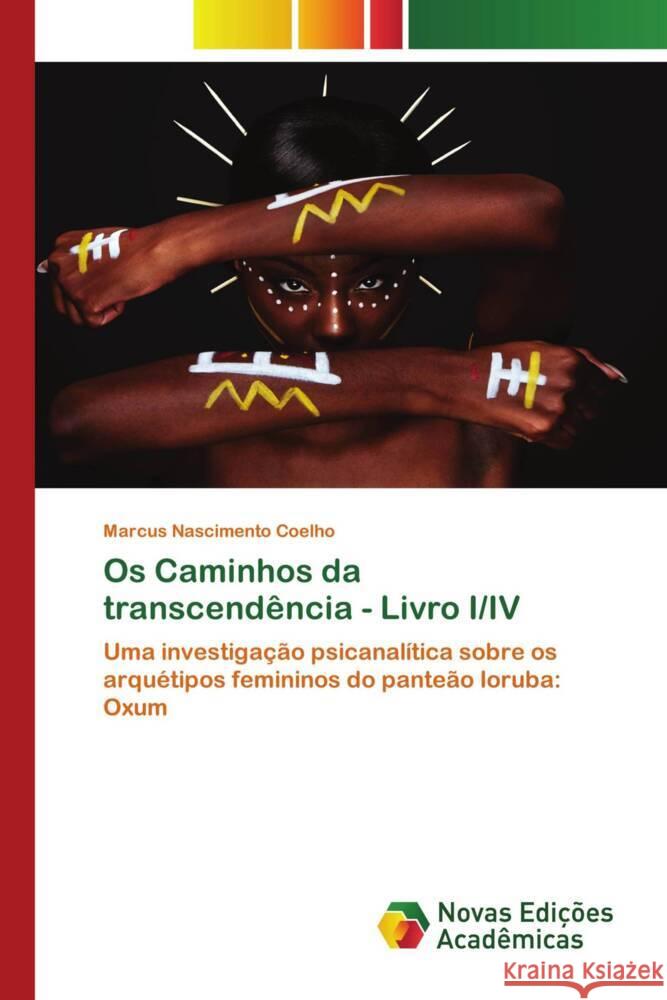 Os Caminhos da transcendência - Livro I/IV Coelho, Marcus Nascimento 9786204194790