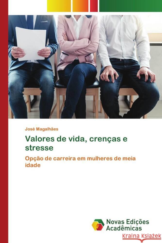 Valores de vida, crenças e stresse Magalhães, José 9786204194820