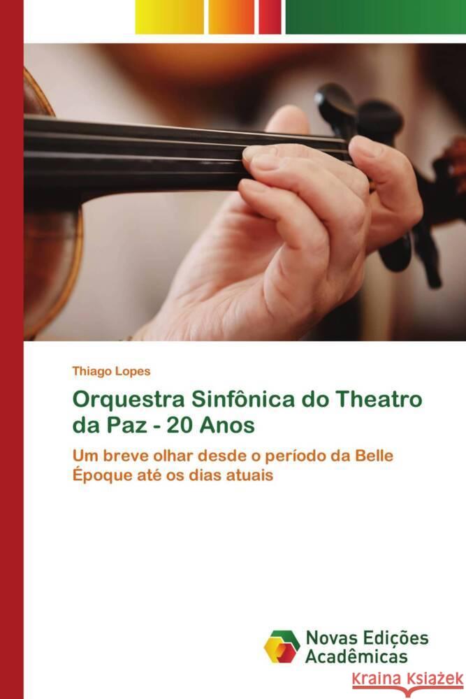 Orquestra Sinfônica do Theatro da Paz - 20 Anos Lopes, Thiago 9786204194899