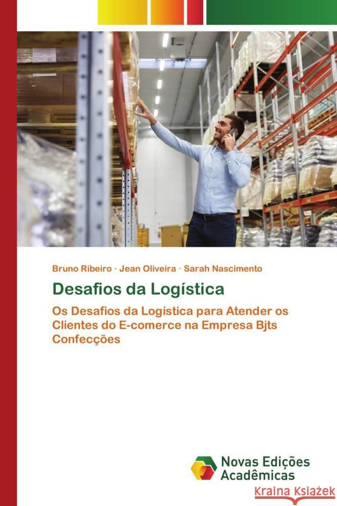 Desafios da Logística Ribeiro, Bruno, Oliveira, Jean, Nascimento, Sarah 9786204194943