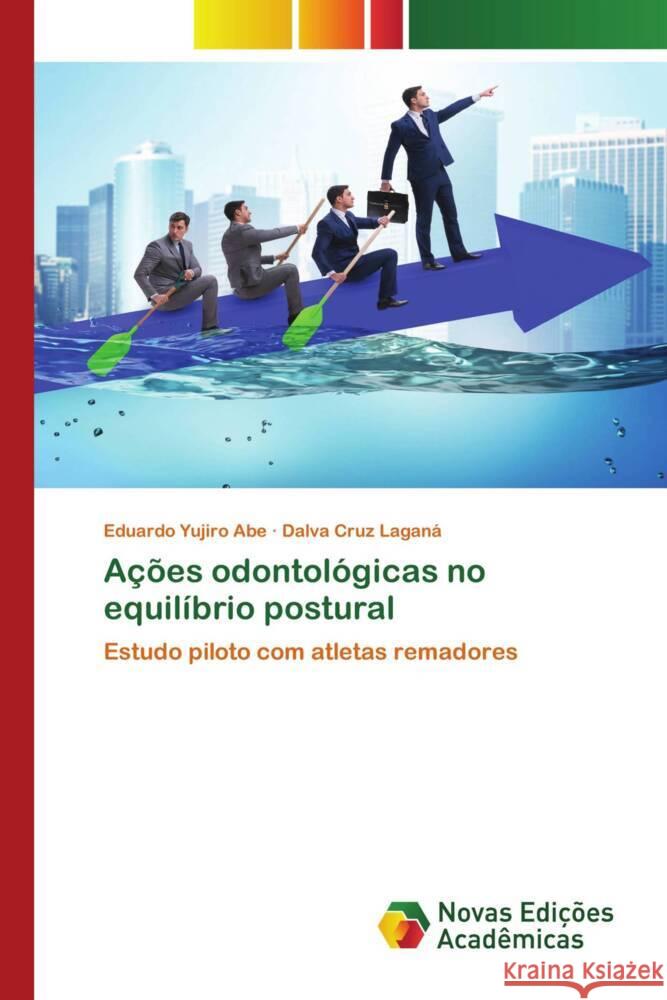 Ações odontológicas no equilíbrio postural Abe, Eduardo Yujiro, Laganá, Dalva Cruz 9786204194967