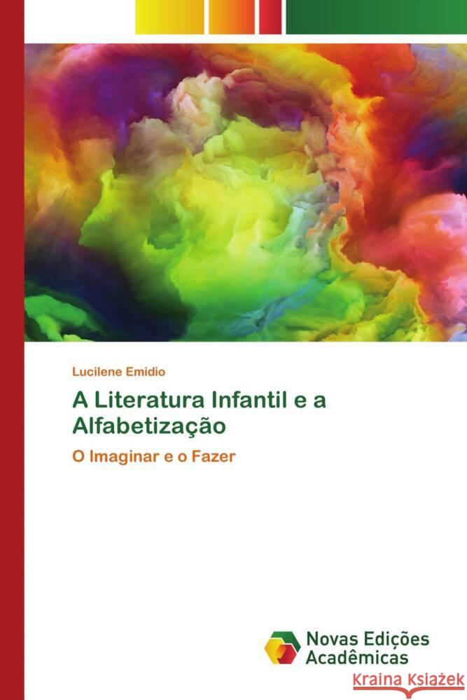 A Literatura Infantil e a Alfabetização Emidio, Lucilene 9786204195025 Novas Edições Acadêmicas