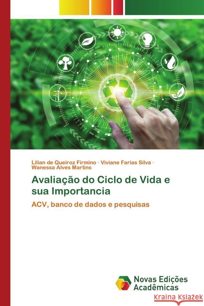 Avaliação do Ciclo de Vida e sua Importancia Firmino, Lilian de Queiroz, Silva, Viviane Farias, Martins, Wanessa Alves 9786204195223 Novas Edições Acadêmicas