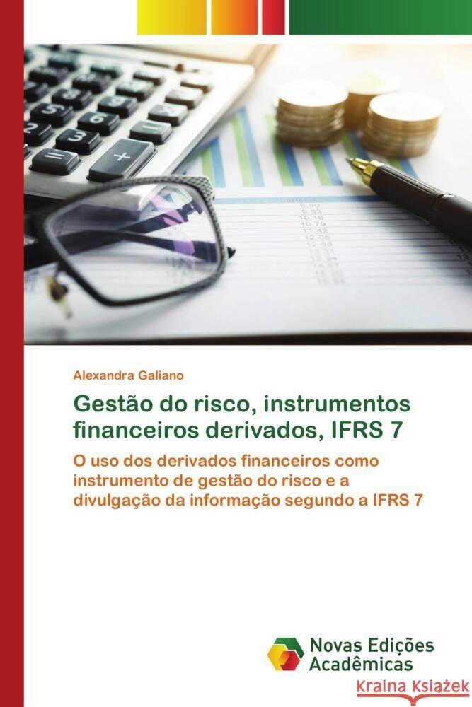 Gestão do risco, instrumentos financeiros derivados, IFRS 7 Galiano, Alexandra 9786204195308 Novas Edições Acadêmicas