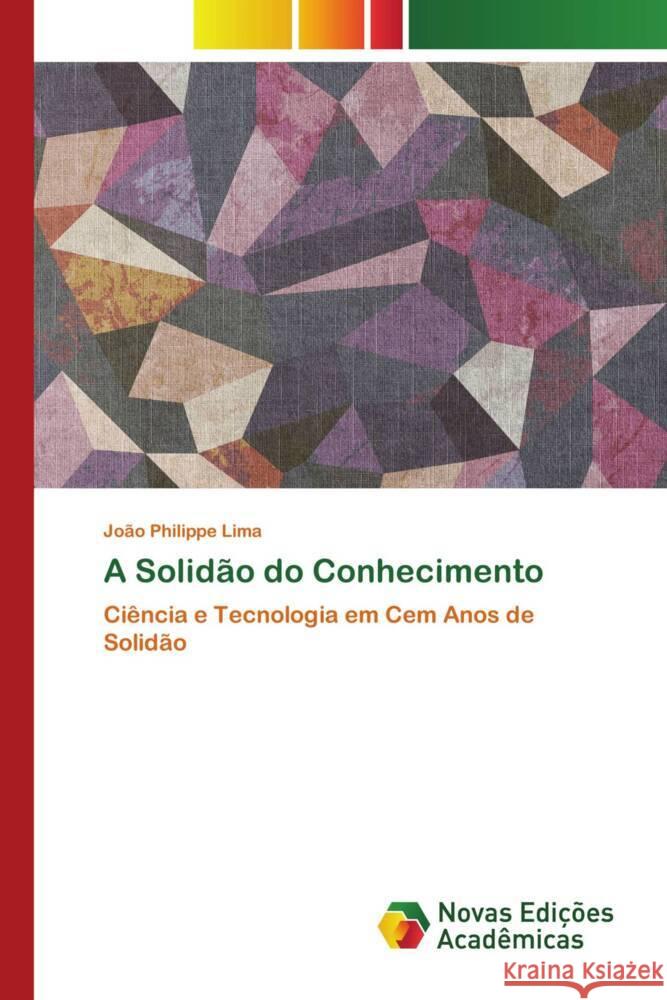 A Solidão do Conhecimento Lima, João Philippe 9786204195360