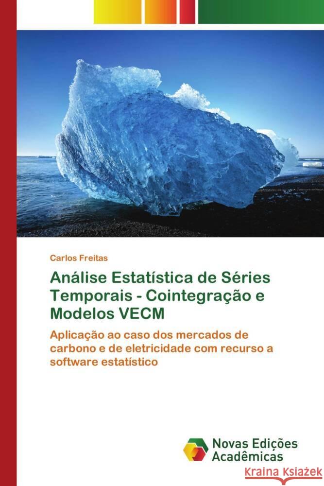 Análise Estatística de Séries Temporais - Cointegração e Modelos VECM Freitas, Carlos 9786204195445