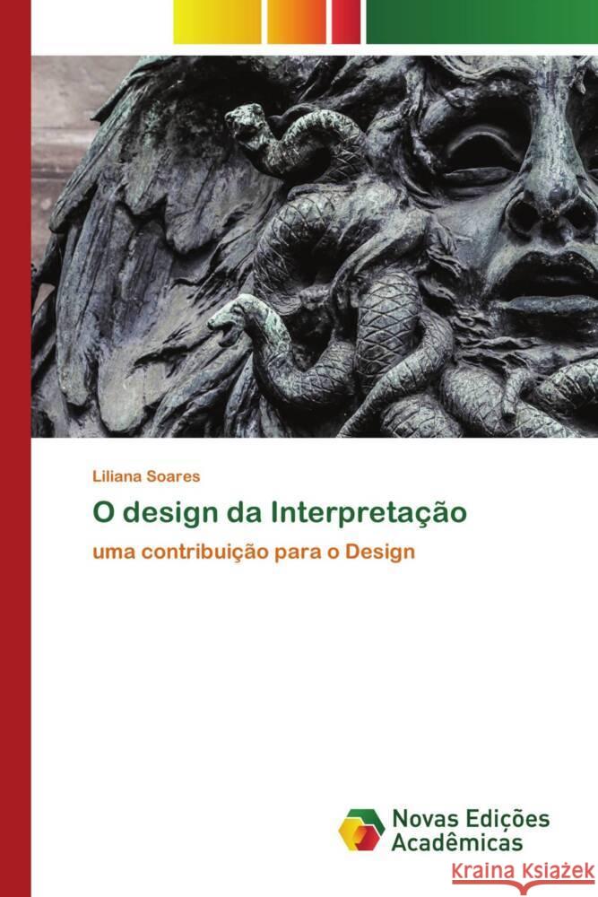 O design da Interpretação Soares, Liliana 9786204195544 Novas Edições Acadêmicas