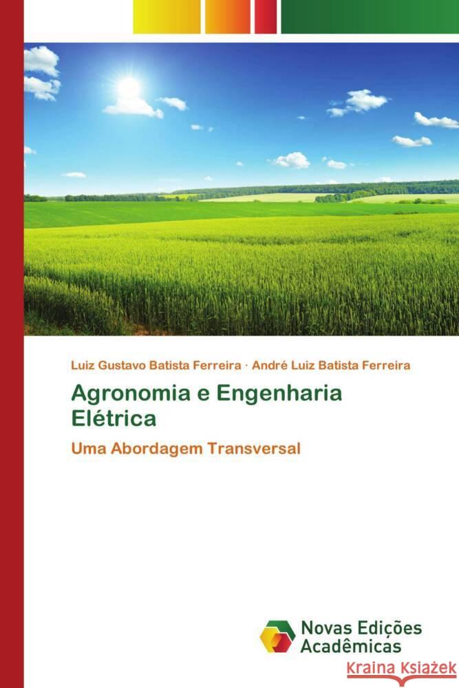 Agronomia e Engenharia Elétrica Batista Ferreira, Luiz Gustavo, Batista Ferreira, André Luiz 9786204195988 Novas Edições Acadêmicas