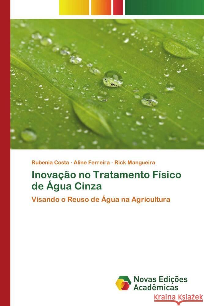 Inovação no Tratamento Físico de Água Cinza Costa, Rubenia, Ferreira, Aline, Mangueira, Rick 9786204196084 Novas Edições Acadêmicas