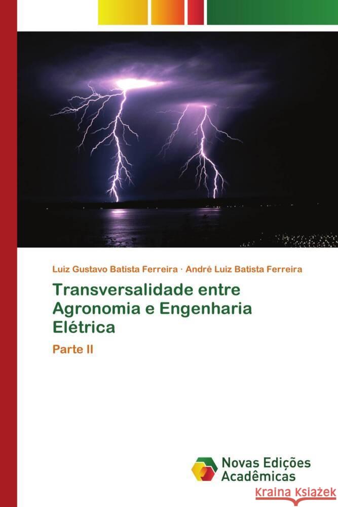 Transversalidade entre Agronomia e Engenharia Elétrica Batista Ferreira, Luiz Gustavo, Batista Ferreira, André Luiz 9786204196107 Novas Edições Acadêmicas