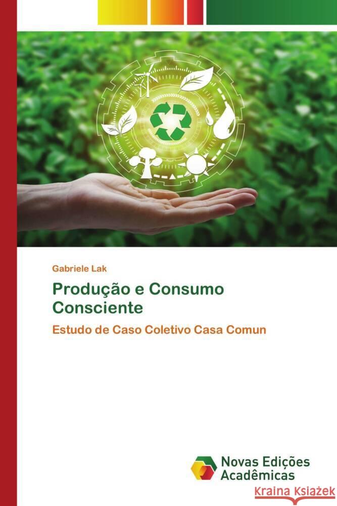 Produção e Consumo Consciente Lak, Gabriele 9786204196138 Novas Edições Acadêmicas