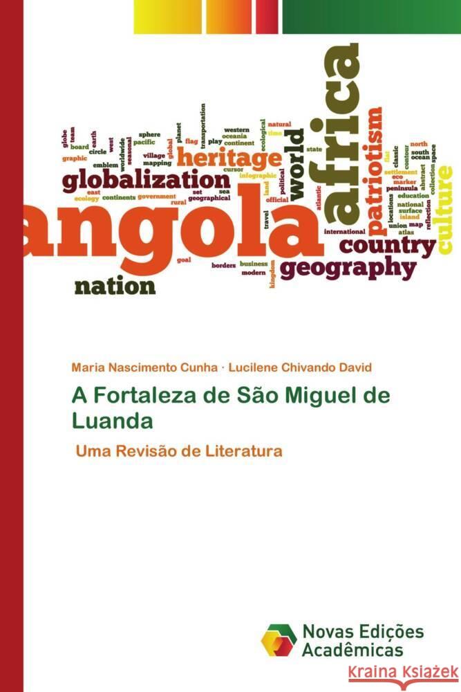 A Fortaleza de São Miguel de Luanda Nascimento Cunha, Maria, Chivando David, Lucilene 9786204196299 Novas Edições Acadêmicas