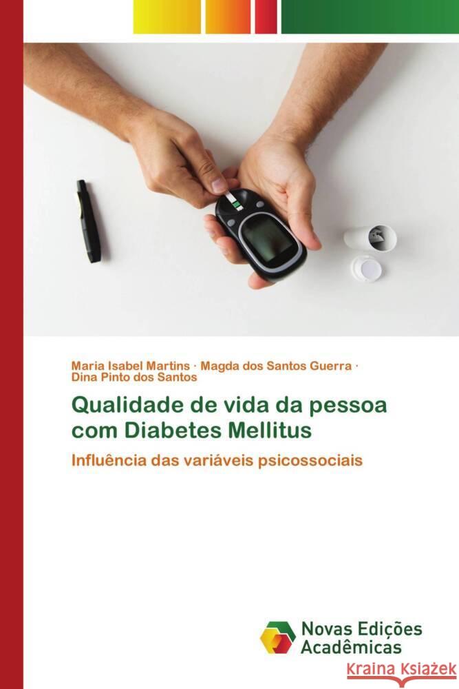 Qualidade de vida da pessoa com Diabetes Mellitus Martins, Maria Isabel, dos Santos Guerra, Magda, Pinto dos Santos, Dina 9786204196527 Novas Edições Acadêmicas