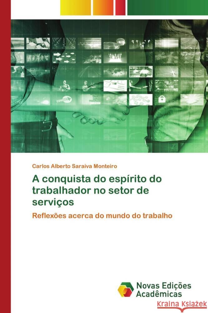 A conquista do espírito do trabalhador no setor de serviços Saraiva Monteiro, Carlos Alberto 9786204196558 Novas Edições Acadêmicas