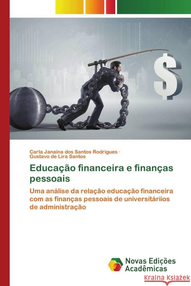 Educação financeira e finanças pessoais dos Santos Rodrigues, Carla Janaína, de Lira Santos, Gustavo 9786204196831