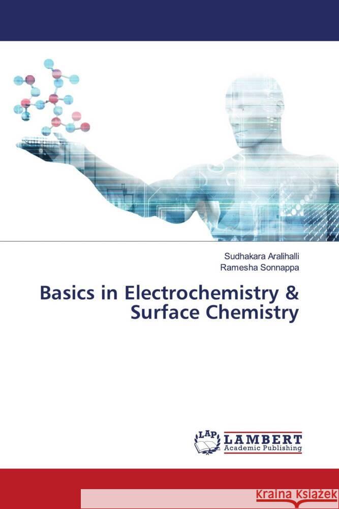 Basics in Electrochemistry & Surface Chemistry Aralihalli, Sudhakara, Sonnappa, Ramesha 9786204197227