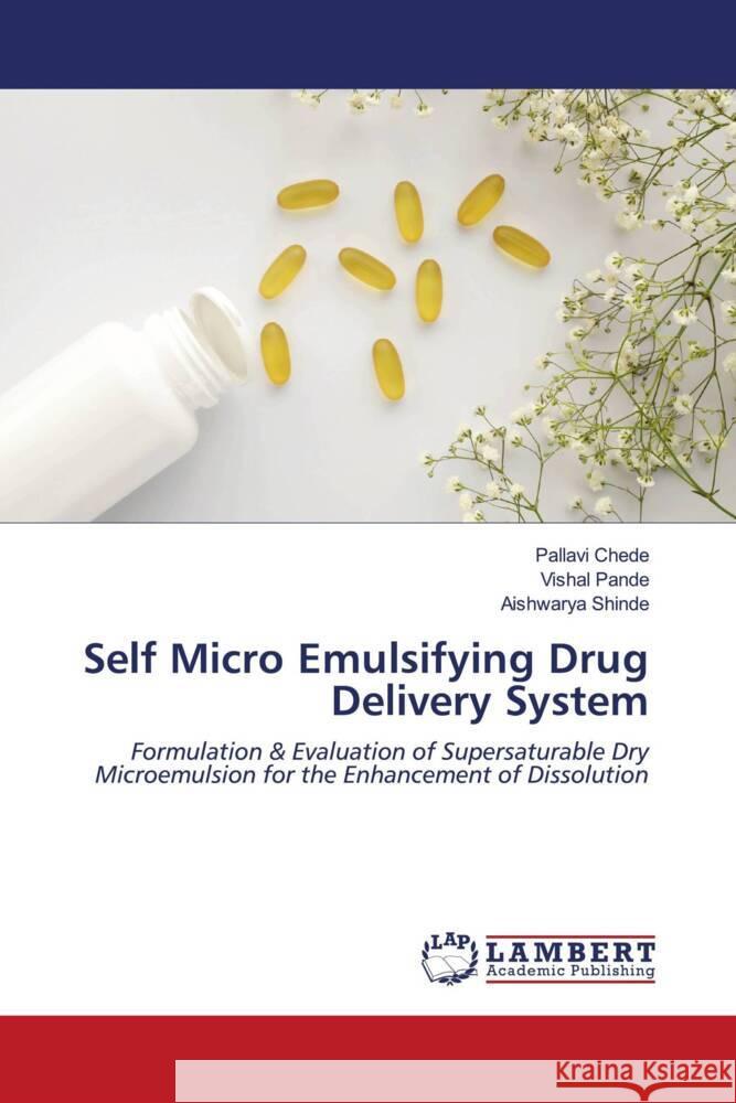 Self Micro Emulsifying Drug Delivery System Chede, Pallavi, Pande, Vishal, Shinde, Aishwarya 9786204197920