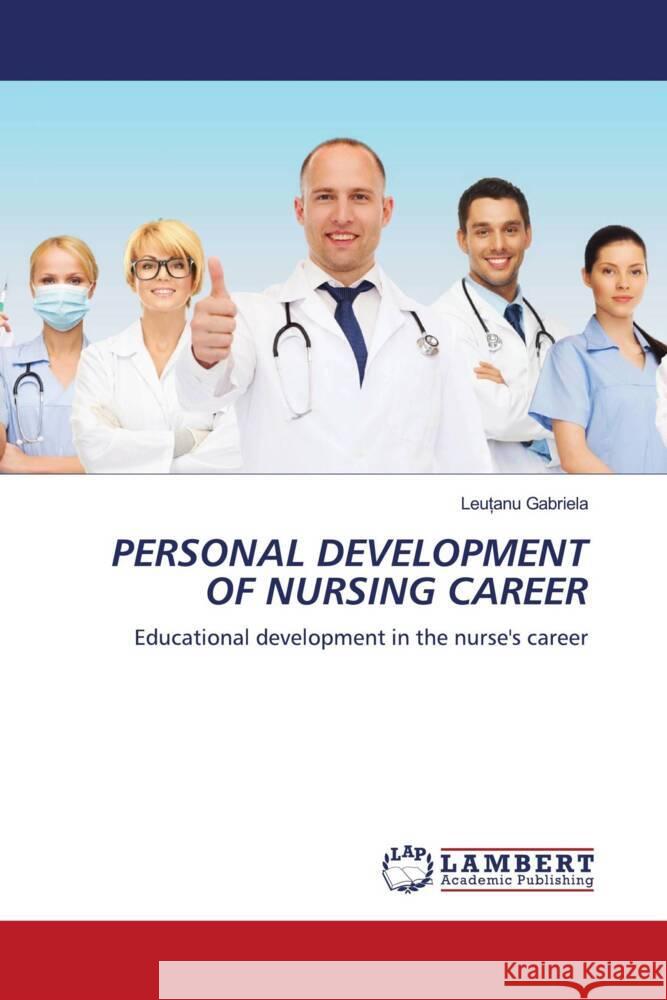 PERSONAL DEVELOPMENT OF NURSING CAREER Gabriela, Leu_anu 9786204198019