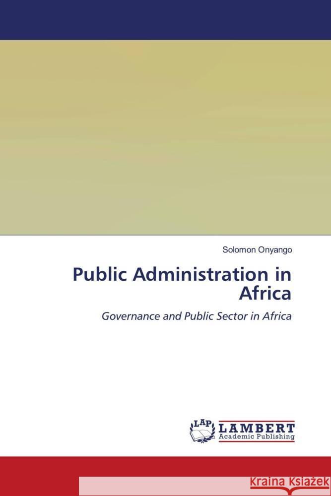 Public Administration in Africa Onyango, Solomon 9786204198170