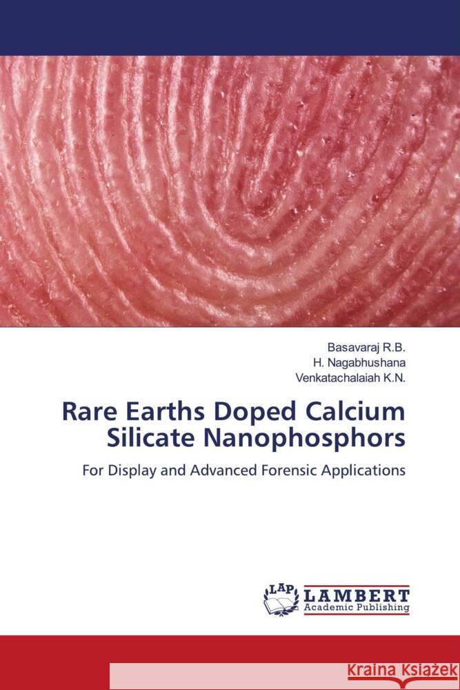 Rare Earths Doped Calcium Silicate Nanophosphors R.B., Basavaraj, Nagabhushana, H., K.N., Venkatachalaiah 9786204198552 LAP Lambert Academic Publishing