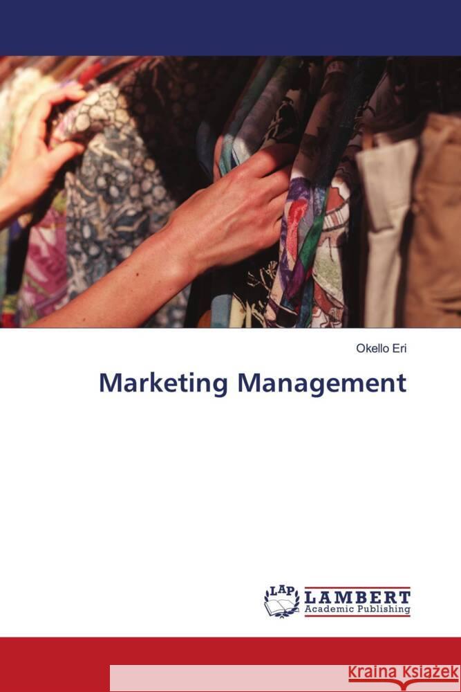 Marketing Management Eri, Okello 9786204198613 LAP Lambert Academic Publishing