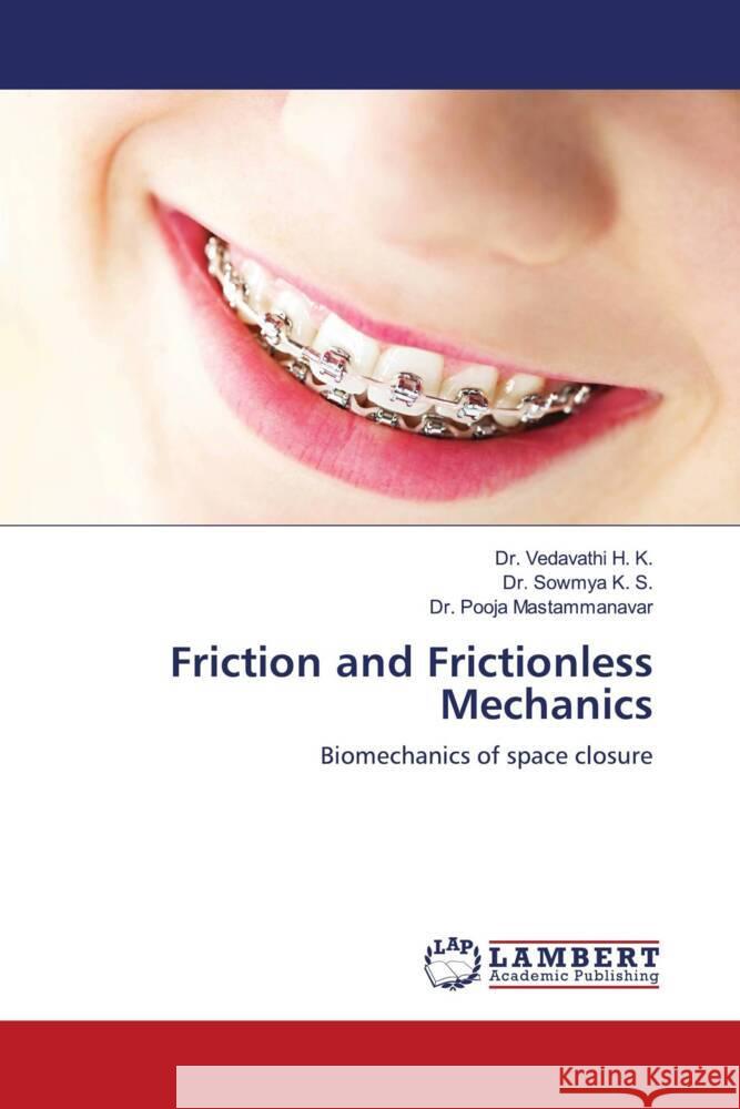 Friction and Frictionless Mechanics H. K., Dr. Vedavathi, K. S., Dr. Sowmya, Mastammanavar, Dr. Pooja 9786204198828