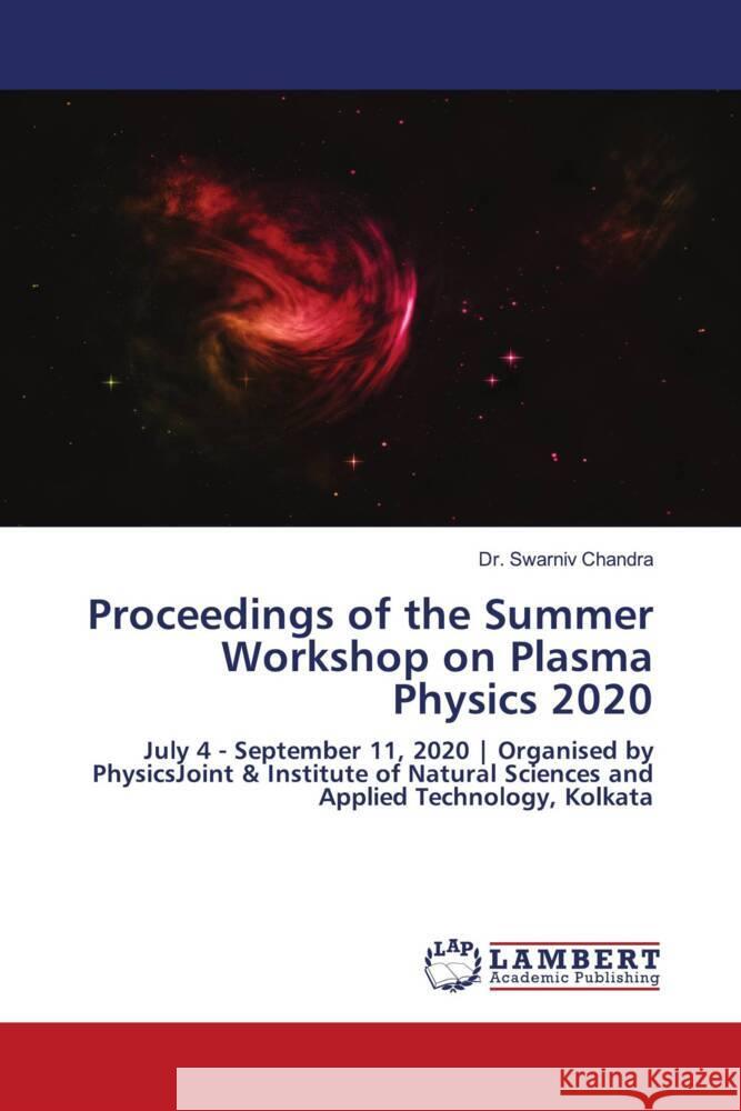 Proceedings of the Summer Workshop on Plasma Physics 2020 Chandra, Dr. Swarniv 9786204198934