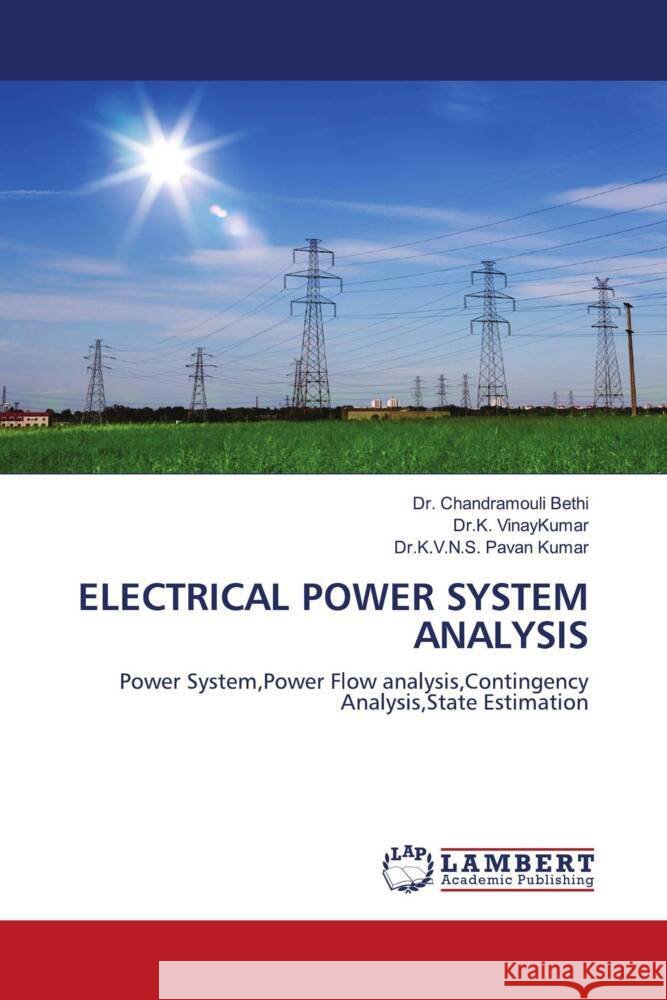 ELECTRICAL POWER SYSTEM ANALYSIS Bethi, Dr. Chandramouli, VinayKumar, Dr.K., Pavan Kumar, Dr.K.V.N.S. 9786204199245