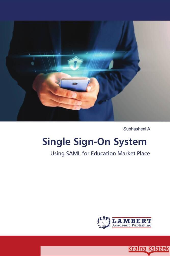 Single Sign-On System A, Subhasheni 9786204199306 LAP Lambert Academic Publishing