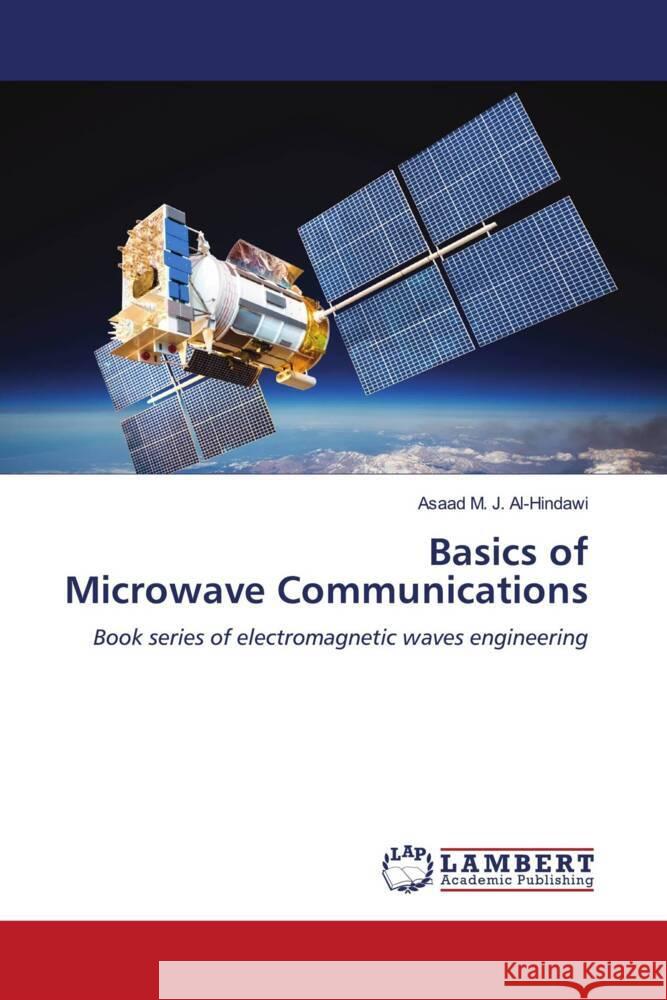 Basics of Microwave Communications Al-Hindawi, Asaad M. J. 9786204199405